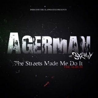 Agerman - The Streets Made Me Do It