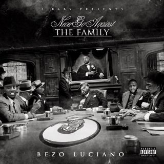 Bezo Luciano - Never Go Against The Family