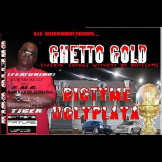 Bigtyme Uglyplaya Ghetto Gold