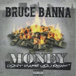 Bruce Banna - Money Don't Make You Real
