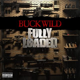 Buckwild - Fully Loaded