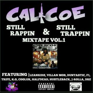 Calicoe - Still Rappin' & Still Trappin'