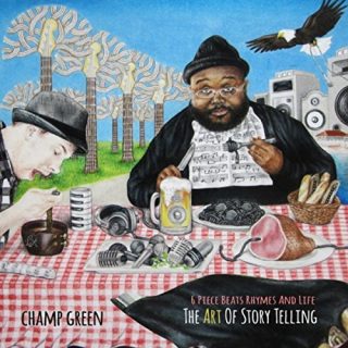 Champ Green - 6 Piece Beats Rhymes And Life The Art Of Storytelling