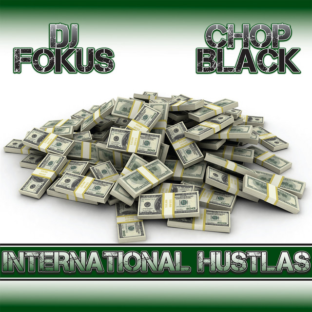 DJ Fokus & Chop Black - International Hustlas
