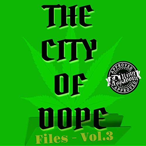 DJ King Assassin - The City Of Dope Files, Vol. 3