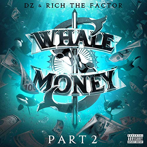 DZ & Rich The Factor - Whale Money, Pt. 2