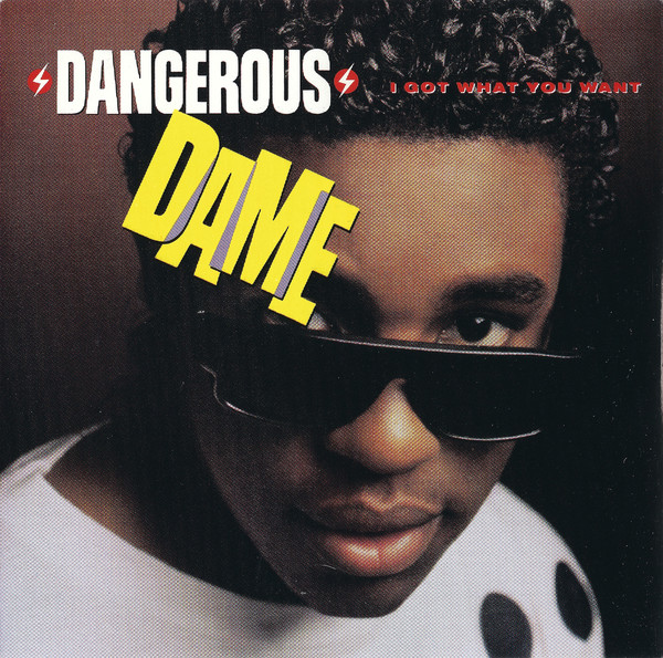 Dangerous Dame - I Got What You Want (Front)