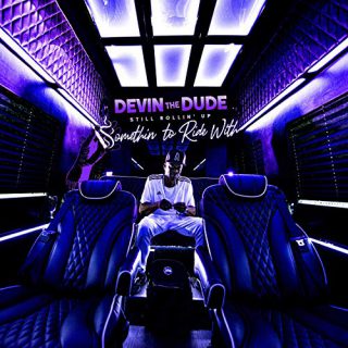 Devin The Dude - Still Rollin' Up Somethin' To Ride With