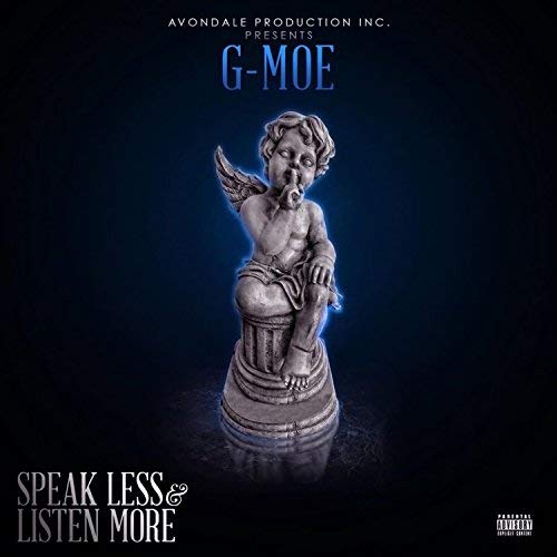 G-Moe - Speak Less & Listen More