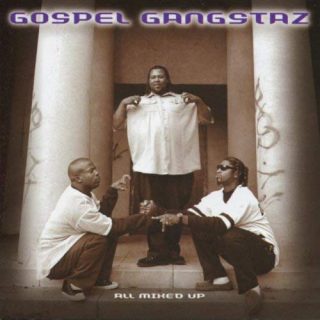 Gospel Gangstaz - All Mixed Up