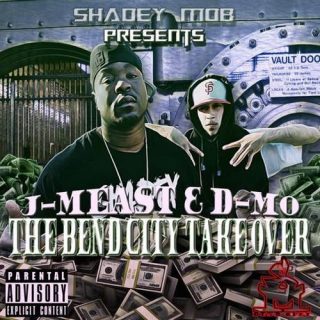 J Meast & D-Mo - The Bend City Take Over