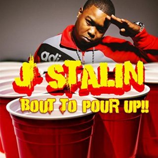 J Stalin - Bout To Pour Up