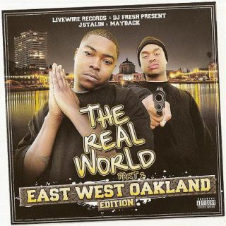J.Stalin & Mayback - The Real World Part 2 East West Oakland