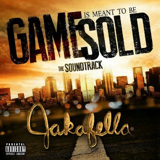 Jakafella - Game Is Meant To Be Sold (The Soundtrack)