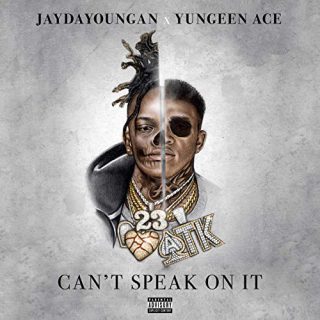 Jaydayoungan & Yungeen Ace - Can't Speak On It
