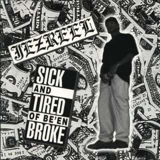 Jezreel Sick And Tired Of Been Broke