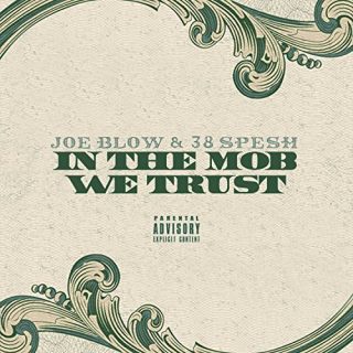 Joe Blow & 38 Spesh - In The Mob We Trust