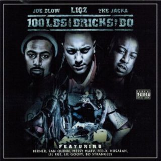 Joe Blow, The Jacka & Liqz - 100 Lbs And Bricks Of Bo