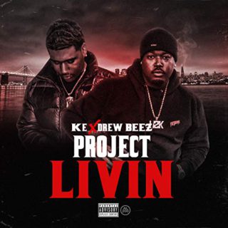 K.E & Drew Beez - Project Livin