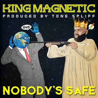 King Magnetic & Tone Spliff - Nobody's Safe