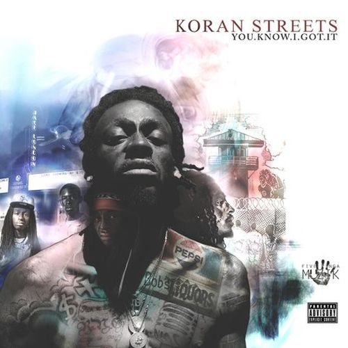 Koran Streets You.Know .I.Got .It The Album