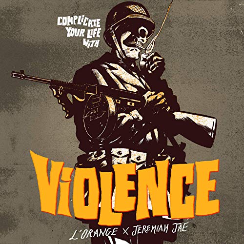 L'Orange & Jeremiah Jae - Complicate Your Life With Violence