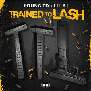 Lil AJ & Young TD - Trained To Lash