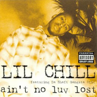 Lil Chill Aint No Luv Lost