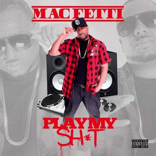 Mac Fetti Play My Sht