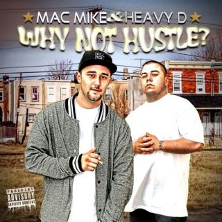 Mac Mike Heavy D Why Not Hustle