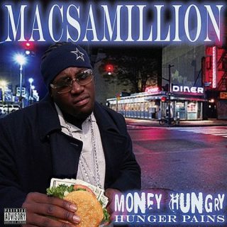 Macs A Million Money Hungry Hunger Pains