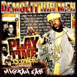 Mistah F.A.B. - Demolition Men Presents Play Time Is Over
