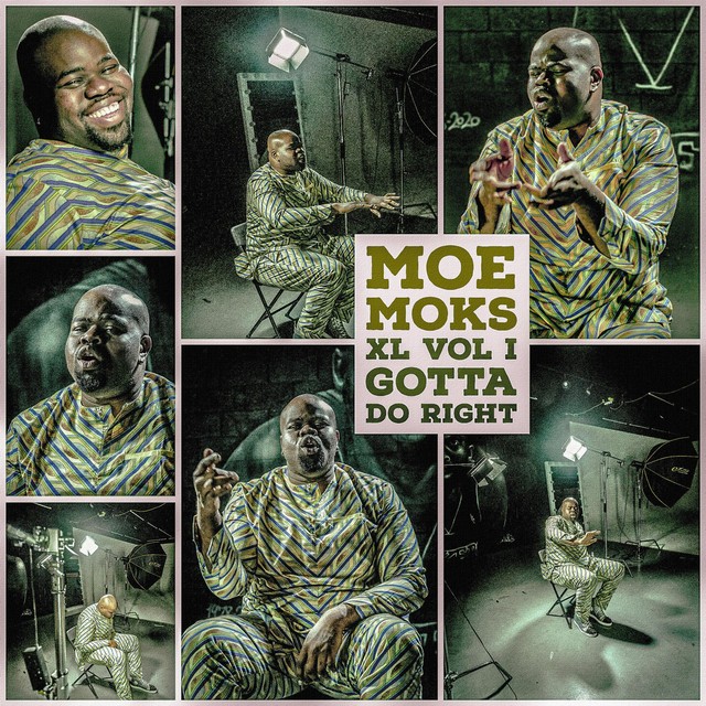 Moe Moks - XL Vol I Gotta Do Right