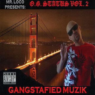 Mr. Loco O.G. Status Vol. 2 Gangstafied Muzik