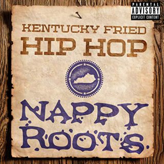 Nappy Roots - Kentucky Fried Hip Hop