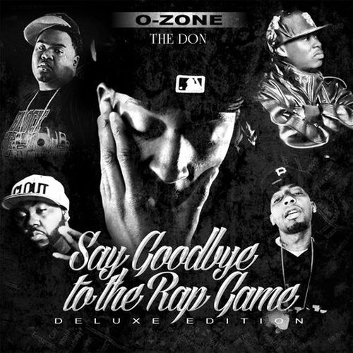 O-Zone The Don - Say Goodbye To The Rap Game (Deluxe Edition)