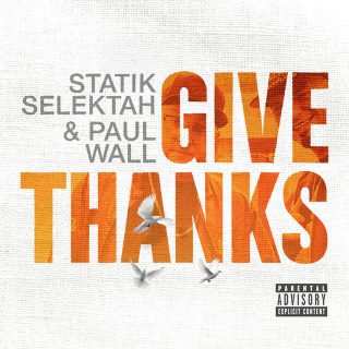 Paul Wall & Statik Selektah - Give Thanks