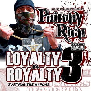 Philthy Rich - Loyalty B4 Royalty 3 Just For The Nigas