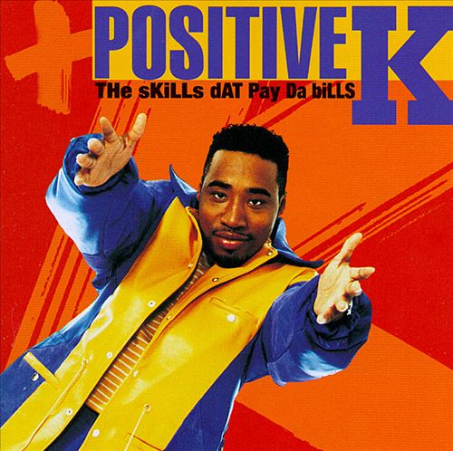 Positive K - The Skills Dat Pay Da Bills (Front)