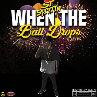 ST Spittin - When The Ball Drops