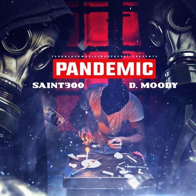Saint300 & D.Moody - Pandemic