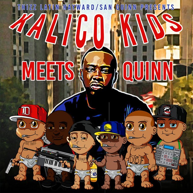 Thizz Latin Hayward & San Quinn - Kalico Kids Meets Quinn