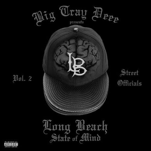 Various - Big Tray Deee Presents Long Beach State Of Mind, Vol. 2 Street Officialz