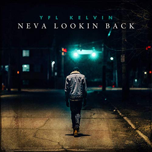 YFL Kelvin - Neva Lookin Back
