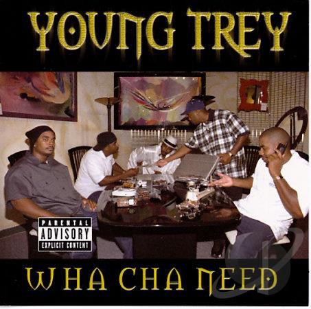Young Trey - Wha Cha Need