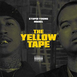 tupid Young MBNel The Yellow Tape